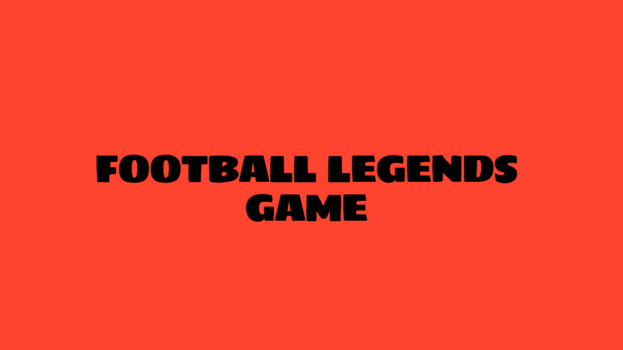 Football Legends Game